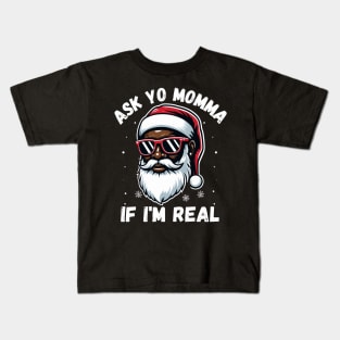 Ask Yo Momma If I'm Real Funny African American Santa Black Kids T-Shirt